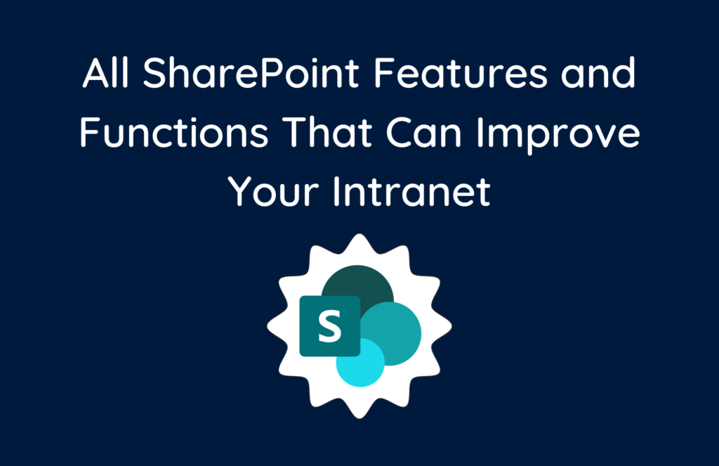All SharePoint Features and Functions That Can Improve Your Intranet
