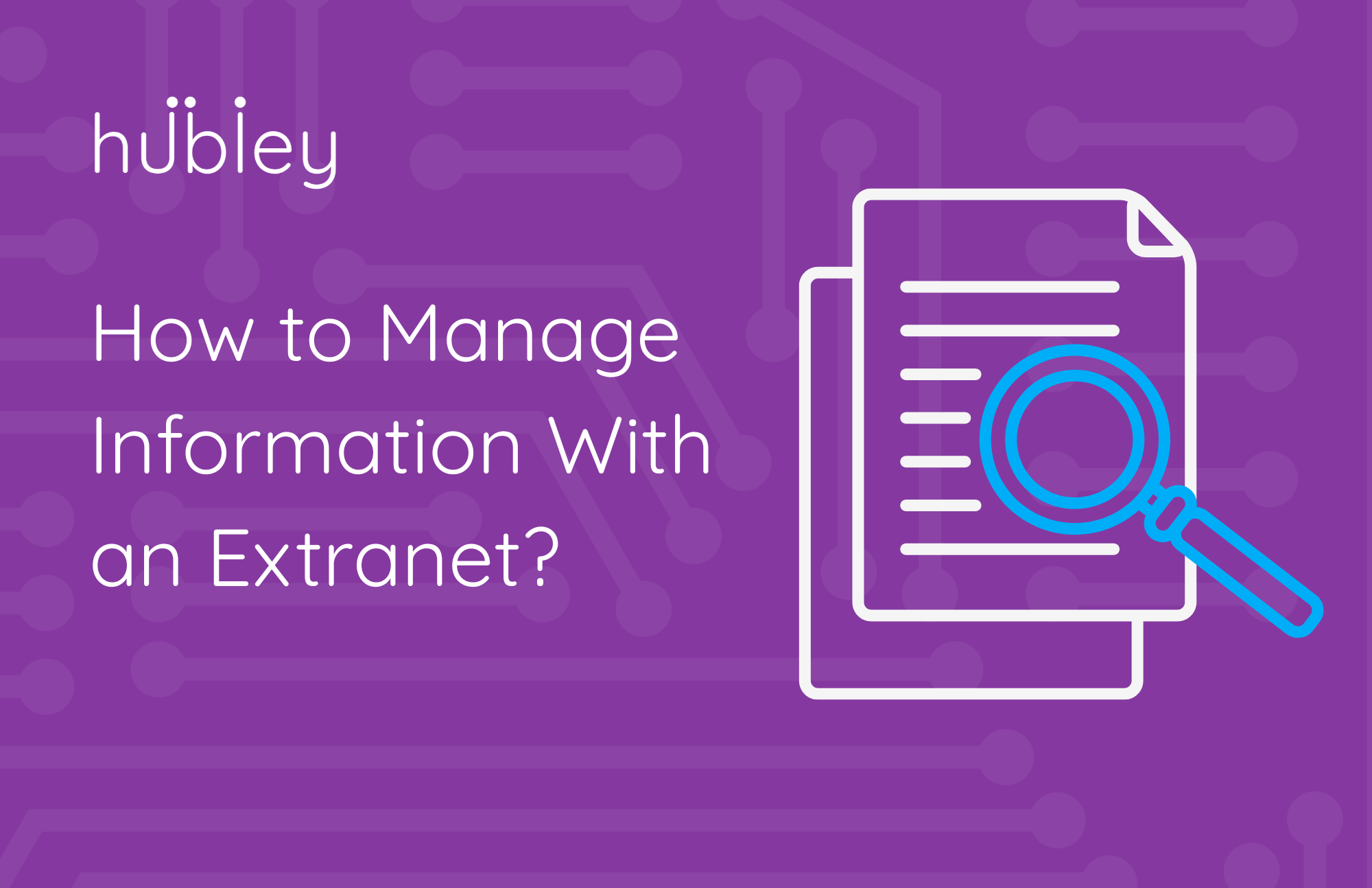 How Do Businesses Use to Manage Information? hubley