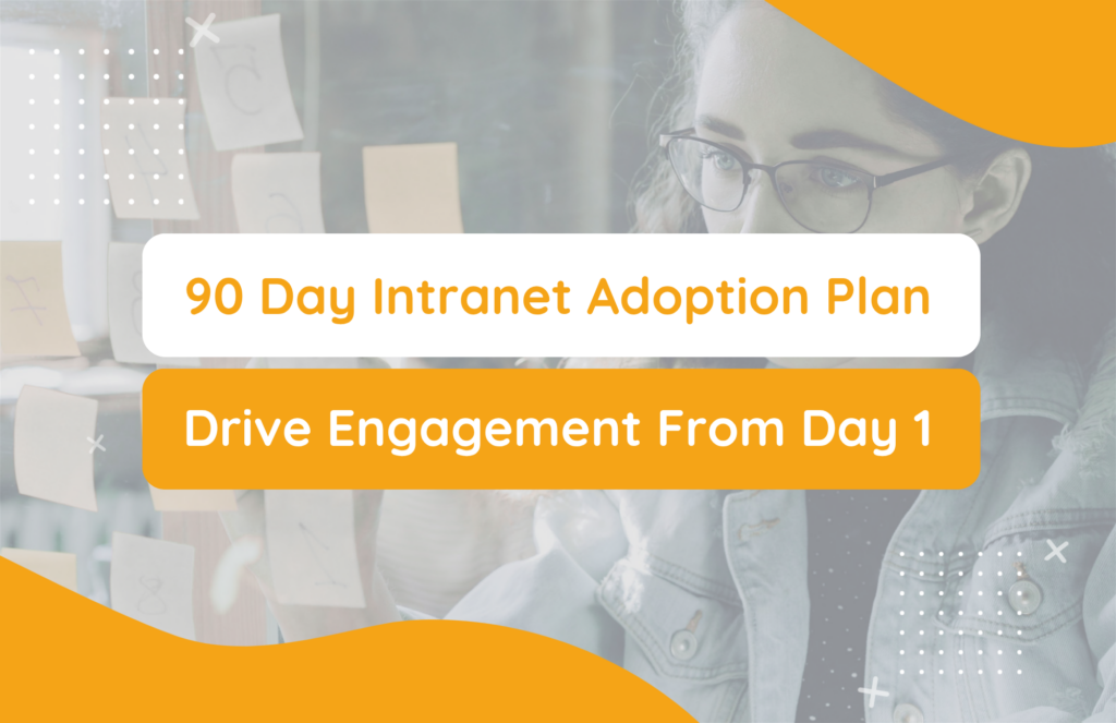 A 90-Day Intranet Adoption Plan: How to Drive Engagement From Day One