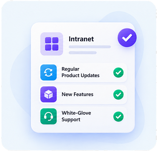 Intranet plan including regular product updates, new features and White-Glove support